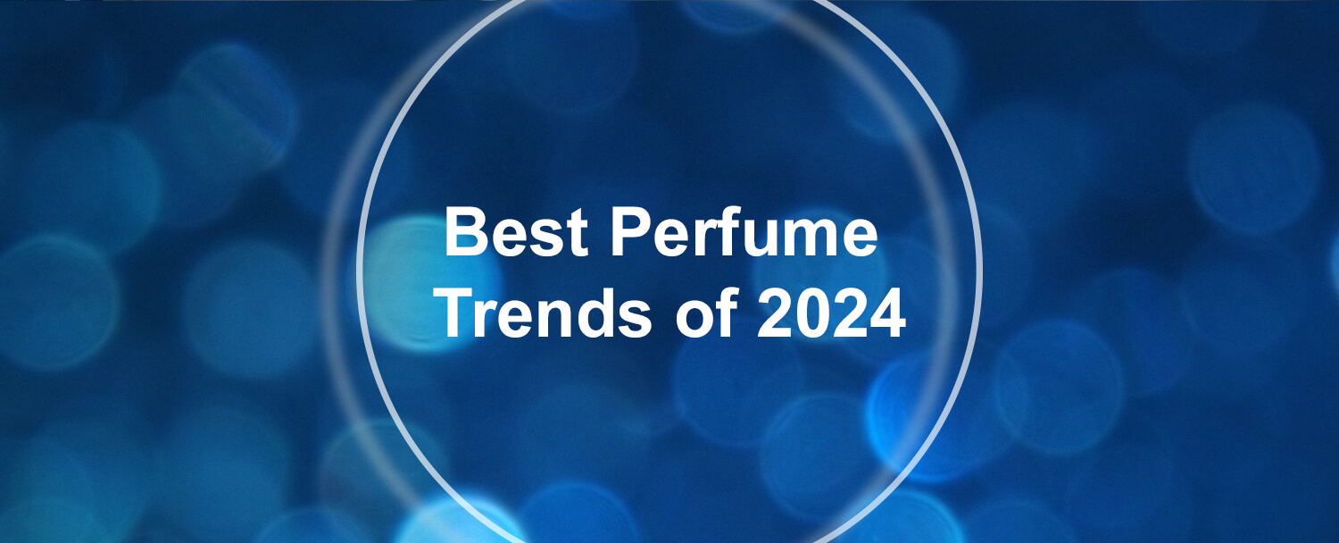 Best Perfume Trends of 2024