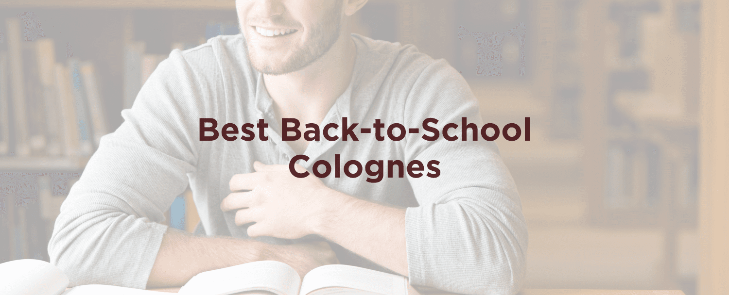 Best Back to School Colognes
