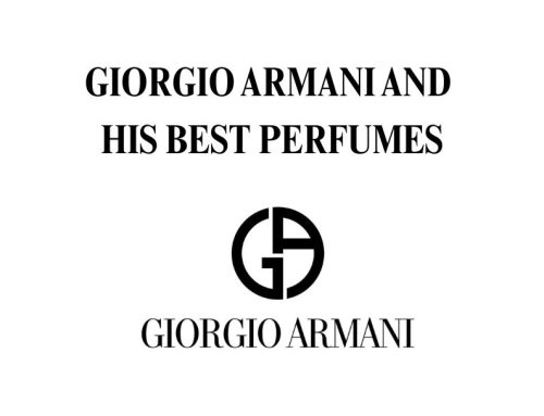 Giorgio Armani: His Best Perfumes (A Tribute)