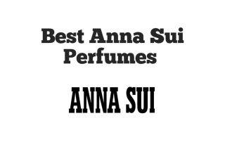 Best Anna Sui Perfumes