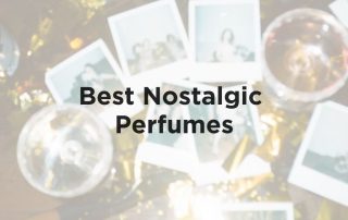 Best Nostalgic Perfumes