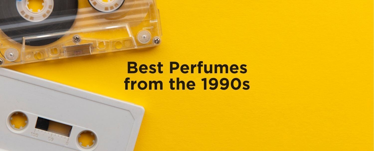 Best Perfumes From The 1990s
