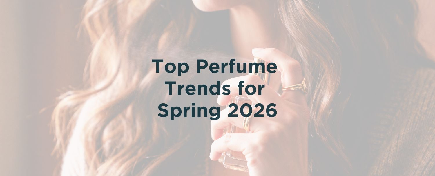Top Perfume Trends For Spring 2026