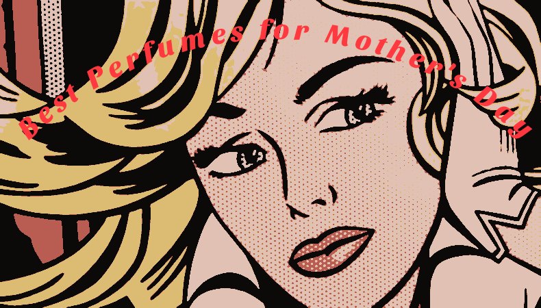 best Perfumes for Mother's Day